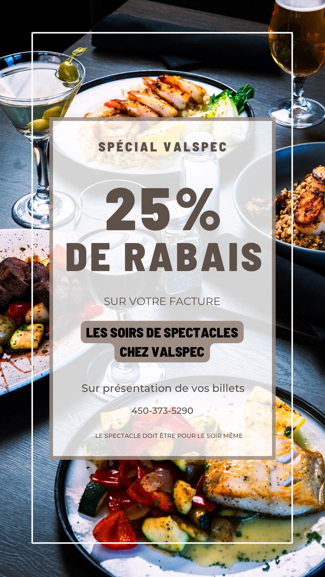 Spécial Valspec — 25% de rabais sur votre facture les soirs de spectacles